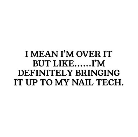 Instagram Nail Page Ideas, Nirvana Nails, Nail Tech Humor, Nail Technician Quotes, Nail Quotes Funny, Manicure Quotes, Nail Designs For 2023, Nail Tech Quotes, Nail Memes