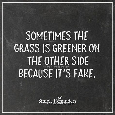 #greenergrass #fakegreenergrass#theotherside#sometimes #clientfollowupcare #clientcare #customercare #customerservice #customerfollowupcare #fakefriends #followfollowfollow #followmeplease #followme #instsgramers #instafriend #instamood Life Coaching, The Grass, Quotable Quotes, True Story, Great Quotes, The Other Side, The Words, Beautiful Words, Inspirational Words