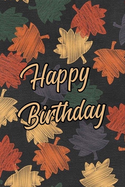 Fall Happy Birthday Wishes, Happy Birthday Fall Images, Fall Birthday Wishes, Fall Happy Birthday, Happy Birthday October, Happy Birthday Pumpkin, Capcut Ideas, Happy Birthday Gif Images, Happy Birthday Aunt