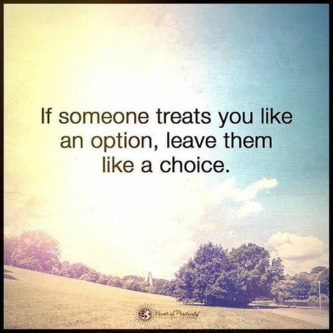 If Someone Treats You Like An Option, Leave Them Like A Choice Religious Motivational Quotes, Motivational Quotes About Life, Key Quotes, Inspirational Motivational Quotes, Never Settle, Positive Quotes Motivation, Power Of Positivity, Quotes About Life, Motivational Quotes For Life