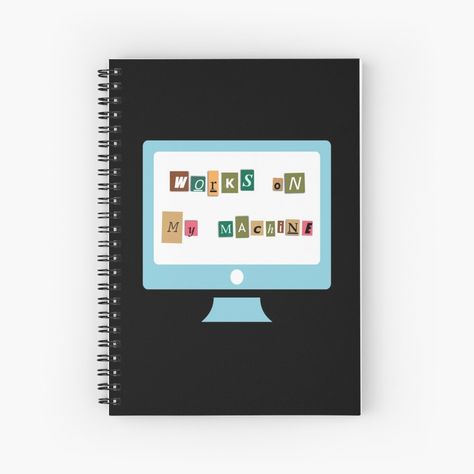 "It Works on My Machine, Software Engineer, Computer Science, Fullstack Developer, Programming Humor, Dark" Spiral Notebook by Max-Wear | Redbubble Science Notebook Cover Design, Dark Journal, Science Notebook Cover, Fullstack Developer, Engineer Computer, Software Developer Gifts, Humor Dark, Programming Humor, Science Notebook