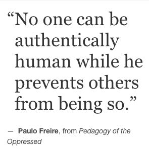 Pedagogy Of The Oppressed, Oppressed Quotes, Anthropology Quotes, Paulo Freire Quotes, Learning Philosophy, Chalk Inspiration, Commonplace Book, Writing Quotes, The Resistance