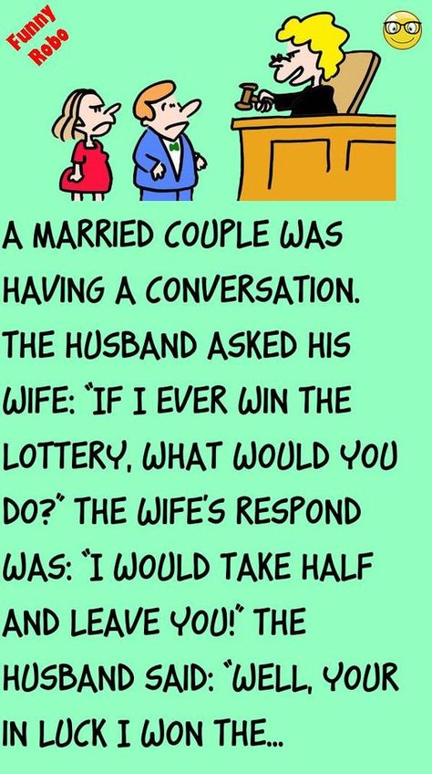 A married couple was having a conversation. The husband asked his wife: "If I ever win the lottery, what would you do?"The wife's respond was: "I would take half and leave you!"... #funny #humor #joke Win The Lottery, Joke Stories, Latest Jokes, Wife Humor, Wife Jokes, The Lottery, Winning The Lottery, Funny Couples, Funny Humor