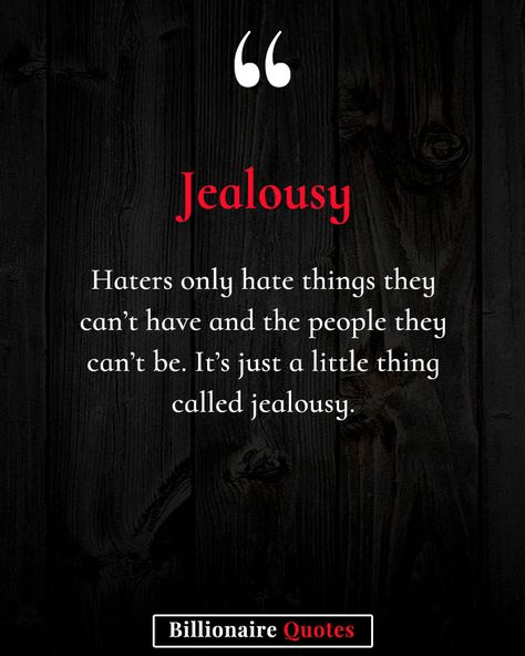 Billionaire Quotes | "Jealousy reveals more about the hater than the… | Instagram Jealousy Quotes Haters, Jealous Quotes Funny, Jealousy Issues, Jealous People Quotes, Insecure People Quotes, Envy Quotes, Quotes Jealousy, Jealous Quotes, Benefit Ideas