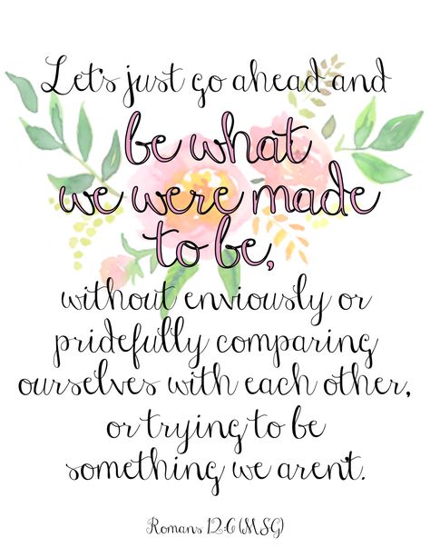 Romans 12:6 - Do not compare yourself to others. Be who you were made to be! Bible verse on comparison. Bible Verse On Comparison, Not Compare Yourself To Others, Stop Comparing Yourself To Others, Compare Yourself To Others, Be The Best Version Of You, Enjoy Your Sunday, Comparing Yourself, God Made You, Beautiful Bible Verses