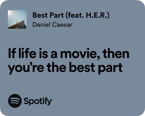 Best Part Lyrics, Daniel Caesar, Spotify Lyrics, You're The Best, Pretty Lyrics, Good Things, Collage, Music, Pins