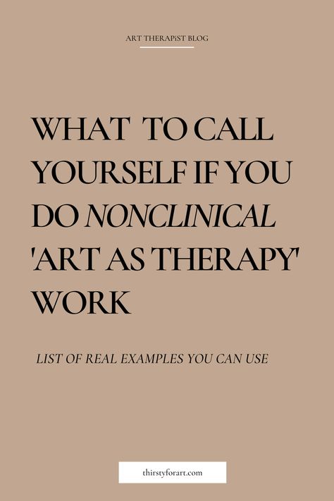 What to Call Yourself and Your Work When Working Non-clinically (I.E., Doing “Art as Therapy”) — Thirsty For Art Therapist Marketing, Mental Therapy, Art Therapy Directives, Doing Art, Mental Health Counselor, Art Therapist, Therapeutic Art, Art Therapy Activities, Marriage And Family Therapist