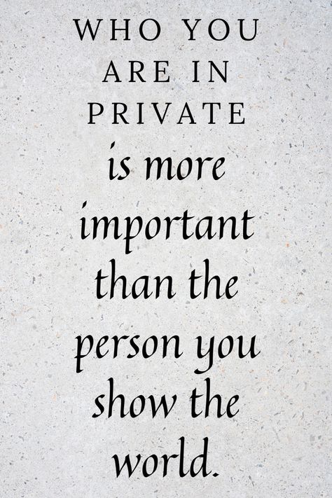 Grey image with words. Who you are in private is more important than the person you show the world. What You Do Behind Closed Doors Quotes, Behind Closed Doors Quotes Relationships, What Goes On Behind Closed Doors Quotes, Behind Closed Doors Quotes, Door Quotes, Choose Quotes, Behind Closed Doors, Wedding Week, Wit And Wisdom