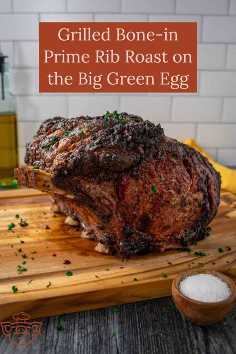 Prime Rib On Green Egg, Big Green Egg Prime Rib Roast, Green Egg Grill Recipes, Bone In Prime Rib Roast Recipe, Bone In Prime Rib Roast, Prime Rib Roast Recipe Bone In, Bone In Prime Rib, Kamado Recipes, Bge Recipes