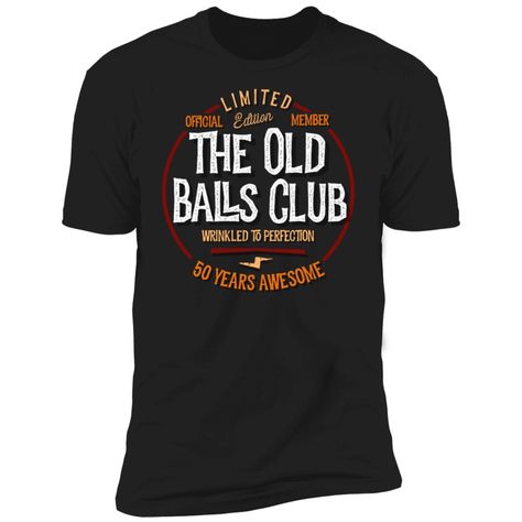 Excited to share this item from my #etsy shop: Mens 50th Birthday Old Ball Club 50 Years Awesome for Old Fart T-Shirt, Funny 50th gift for Men 50th Birthday Shirts Men, Mens 50th Birthday, Funny 50th Birthday Quotes, 40th Birthday Presents, 50th Birthday Presents, 50th Birthday Quotes, 40th Birthday Funny, Birthday Presents For Him, 40th Birthday Shirts