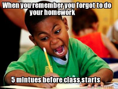 Meme Creator - When you remember you forgot to do 5 mintues before class starts your homework Classroom Memes, Dr. Seuss, Hamilton Memes, Teacher Memes, Holiday Music, School Memes, Baby Diy, Victoria Secrets, Music Memes