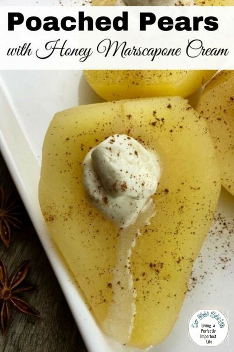 Poached Pears Dessert, Elegant Holiday Desserts, Mascarpone Cream Recipe, Honey Mascarpone, Poached Pears Recipe, Pear Recipe, Recipe With Honey, Wine Poached Pears, Pear Dessert