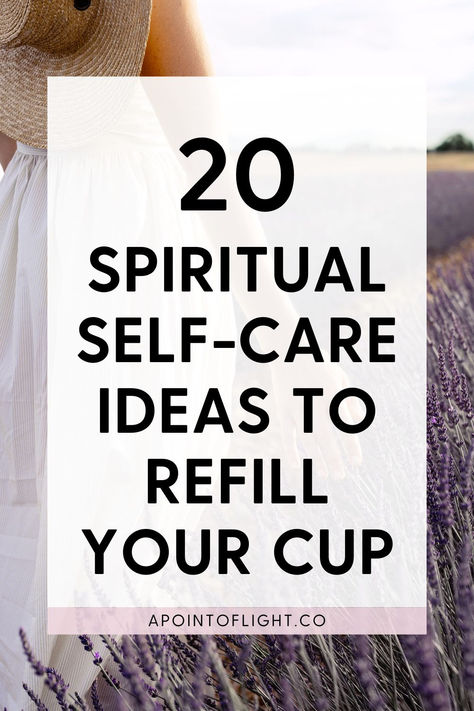 20 Self Care Ideas to Refill Your Spiritual Cup Self Care Spirituality, Spiritual Self Care Ideas, Spiritual Self Care, Practice Self Care, Feeling Drained, Spiritual Energy, Spiritual Wellness, Spiritual Health, Self Care Ideas