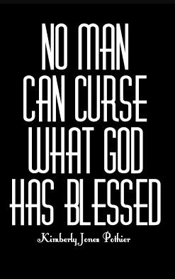 No man can curse what God has blessed. ~ Kimberly Jones Pothier <3 Who God Bless No Man Curse Quotes, What God Has Blessed No Man Can Curse, It Is Both A Blessing And A Curse, Breaking The Curse Quotes, It Is A Blessing And A Curse To Feel, It’s Both A Blessing And A Curse, No Cursing, Law Of Attraction Wealth, Curse Quotes