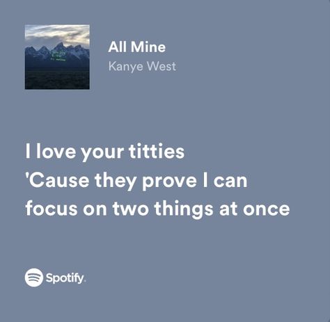 I Love You Like Kanye Loves Kanye, Kanye Lyrics, Kanye West Lyrics, Happy 4 20, Baby Lyrics, Hip Hop Quotes, Rap Lyrics Quotes, Meaningful Lyrics, Spotify Lyrics