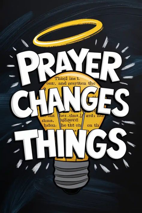 "Prayer changes things" written inside a lightbulb with a halo on top. Pray For People, Pray For One Another, Stand In The Gap, Pray First, Strength In The Lord, Prayers For Him, Fervent Prayer, Praying For Others, Prayer Changes Things