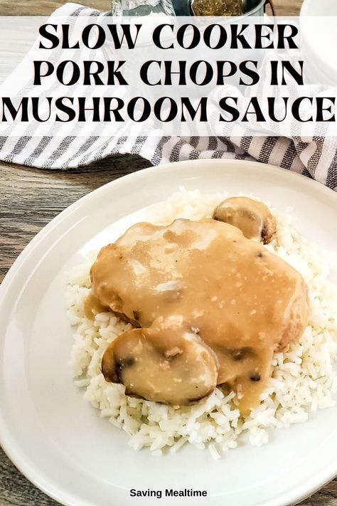 Slow Cooker Pork And Mushrooms, Slow Cooker Mushroom Pork Chops, Mushroom Soup Pork Chops Crock Pot, Pork Chops In The Crock Pot Mushroom, Crockpot Pork Chops Cream Of Mushroom, Mushroom Sauce For Pork, Mushroom Soup Crockpot, Mushroom Soup Pork Chops, Mushroom Slow Cooker