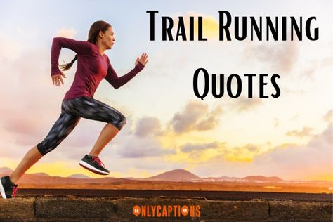 Trail Running Quotes Trail Run Quotes, Cross Country Running Quotes, Ultra Running Quotes, Trail Running Motivation, Trails Quotes, Trail Running Quotes, Obsession Quotes, Running Motivation Quotes, Ultra Trail