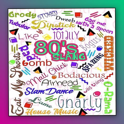 80s Slang 80s Slang Words, 80s Sayings Words Quotes, 90s Slang Words, 80’s Theme Party Games, 60s Slang, 80s Slang, 80s Party Decorations, 80s Theme Party, 80s Theme