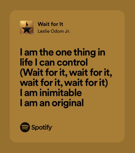 Wait For It Hamilton, Jordyn Core, Hamilton Wait For It, Hamilton Quotes Aesthetic, Hamilton Lyrics Spotify, Hamilton Lyrics Aesthetic, Hamilton Songs, Room Where It Happens Hamilton, Hamilton Prints