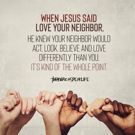 When Jesus said "love your neighbor," He knew your neighbor would act, look, believe, and love differently than you. It's kind of the whole point. Biblical Love Quotes, Neighbor Quotes, Tobymac Speak Life, Love Your Neighbor, Verses About Love, Say Love You, Bible Verses About Love, German Quotes, Soli Deo Gloria