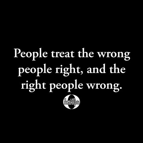 Quotes About Being Done Wrong, Quotes About Good Hearted People, Doing People Wrong Quotes, Being Done Wrong Quotes, Drop People Quotes, Frustrating People Quotes, People Who Do You Wrong, People Are Disappointing Quotes, Watch How You Treat People Quotes