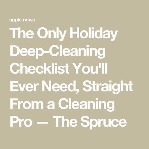 The Only Holiday Deep-Cleaning Checklist You'll Ever Need, Straight From a Cleaning Pro — The Spruce New Years Deep Cleaning, New Year Cleaning List, New Year Cleaning, Winter Cleaning Checklist, Christmas Cleaning Checklist, Winter Cleaning, House Checklist, Deep Cleaning Checklist, Holiday Cleaning