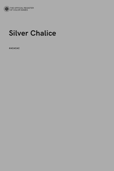 Silver Chalice - Color Name of Hex #ACACAC Silver Color Palette Colour Schemes, Silver Color Palette, Zyla Colors, Colour Study, Colors Aesthetic, Light Sea Green, Grey Aesthetic, Pantone Colour Palettes, Art Palette