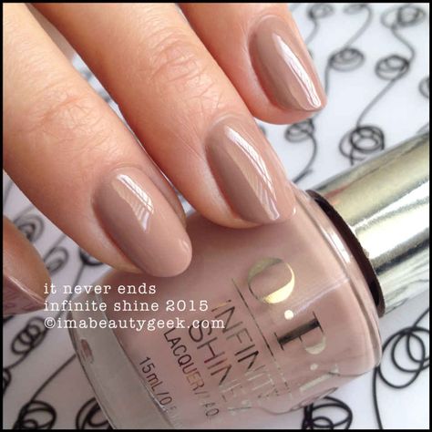 Opi It Never Ends, Opi Infinite Shine Swatches, It Never Ends, Opi Nail Colors, Pedicure Colors, Opi Infinite Shine, Nail Colours, Opi Nail Polish, Neutral Nails