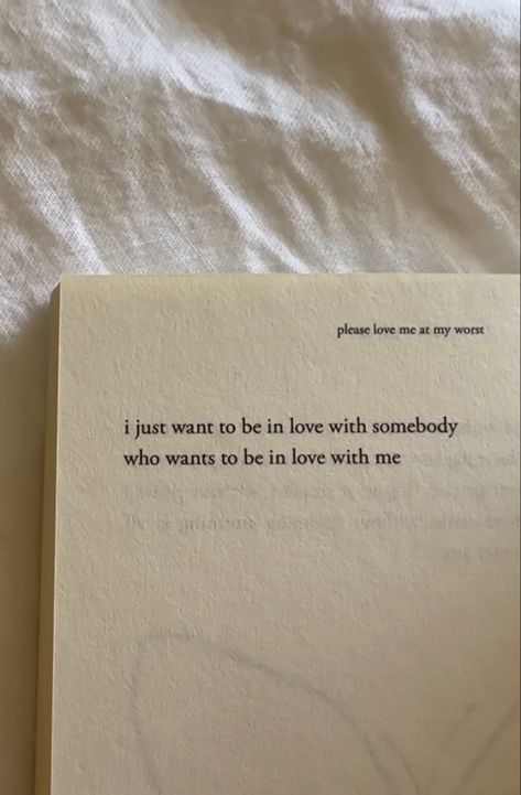 Love Who You Want Quotes, Wanting To Find Love Quotes, Aesthetic Love Book Quotes, I Just Want To Be Normal, I Just Want Something Real Quotes, All I Want Is To Be Loved Quotes, True Deep Love Quotes, Quotes About Wanting To Feel Loved, I Want True Love Quotes