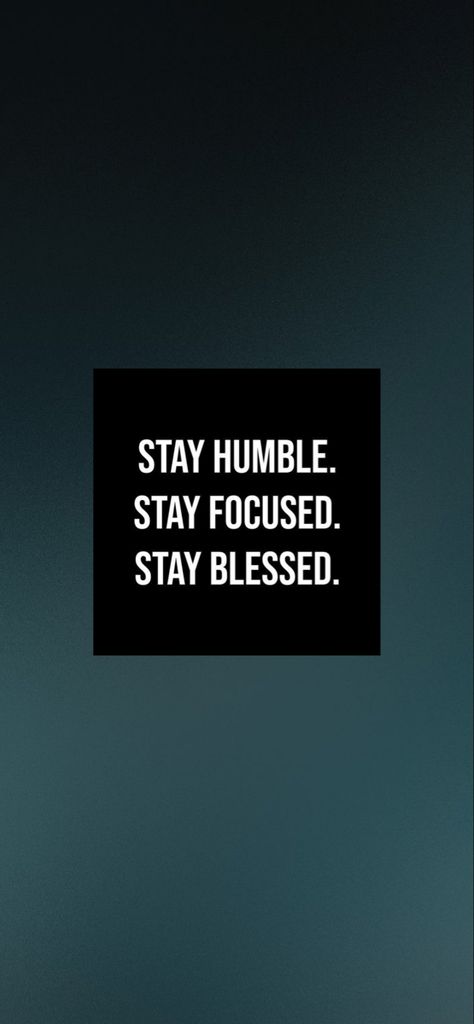 Blessed Lock Screen Wallpaper, Be Humble Wallpaper, Stay Blessed Quotes, Blessed Wallpaper Black, Humble Wallpaper, Blessed And Highly Favored Wallpaper, Always Stay Humble And Kind, Work Hard Stay Humble, Wallpaper Bible