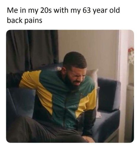 Me in my 20's with my 63 year old: back pains Fun Meme, In My 20s, Crush Memes, Memes Of The Day, In My Feelings, Joke Of The Day, Morning Humor, Disney Memes, I Can Relate