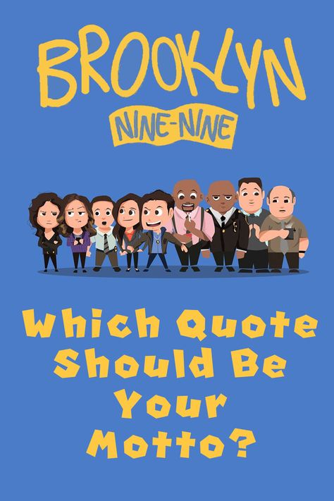 Yearbook Quotes Brooklyn 99, Brooklyn 99 Quotes Funny, Brooklyn Nine Nine Funny Quotes, Brooklyn 99 Quotes Inspirational, B99 Quotes Wallpaper, Brooklyn 99 I Want It That Way, Brooklyn 99 Aesthetic Wallpaper, Brooklyn Nine Nine Quiz, Broklyn99 Quotes