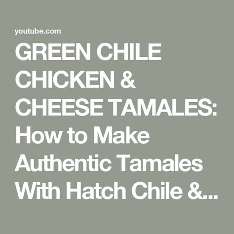 GREEN CHILE CHICKEN & CHEESE TAMALES: How to Make Authentic Tamales With Hatch Chile & Homemade Masa Homemade Masa, Cheese Tamales Recipe, Authentic Tamales, Cheese Tamales, Make Tamales, How To Make Tamales, Hatch Chili, Chicken And Cheese, Green Chile Chicken