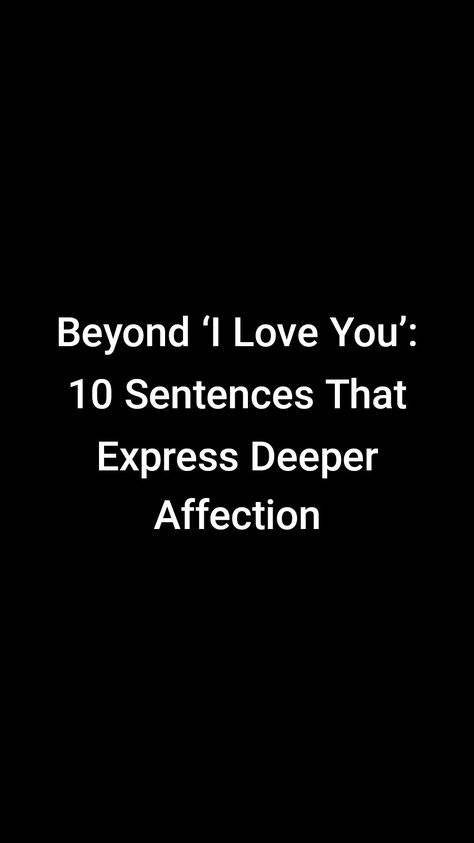 I Love You Sentence, Words Cannot Express How Much I Love You, The Amount Of Love I Have For You, I Love You Even When I Am Angry, Love You Cute Pictures, How To Express Love In Words, Expressing Feelings Quotes For Him, Words To Express Love Feelings, How To Express Your Feelings To Someone