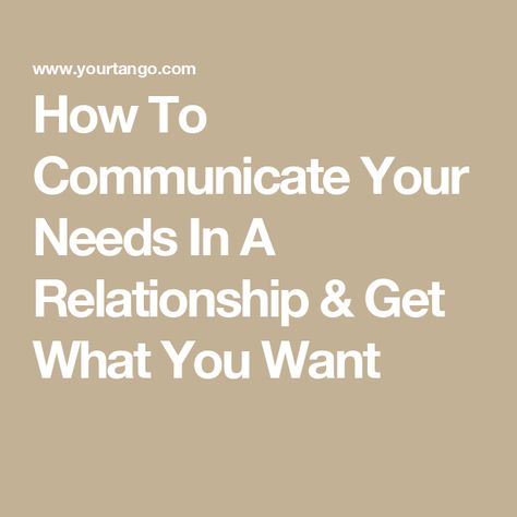 How To Communicate Your Needs In A Relationship & Get What You Want Needs In A Relationship, Healthy Communication Skills, Communicate Your Needs, Healthy Love, Needs And Wants, Effective Communication Skills, Healthy Communication, I Am Statements, Want To Be Loved