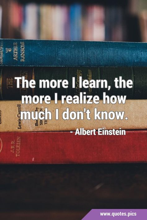 The more I learn, the more I realize how much I don't know. #Knowledge #Learning I Don't Know Quotes, Illustrated Quotes, Digital Identity, Brilliant Quote, Inspirational Quotes Posters, Quotes Pics, Illustration Quotes, Albert Einstein Quotes, Motivational Picture Quotes