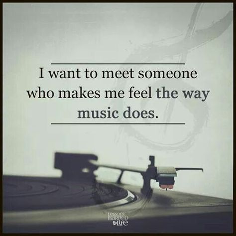 I want to meet someone who makes me feel the way music does life quotes quotes music music quotes best life quotes Midnight Quotes, Music Quotes Deep, How To Believe, Quotes Music, Music Do, Music Quotes Lyrics, Music Heals, Memories Quotes, Music Therapy