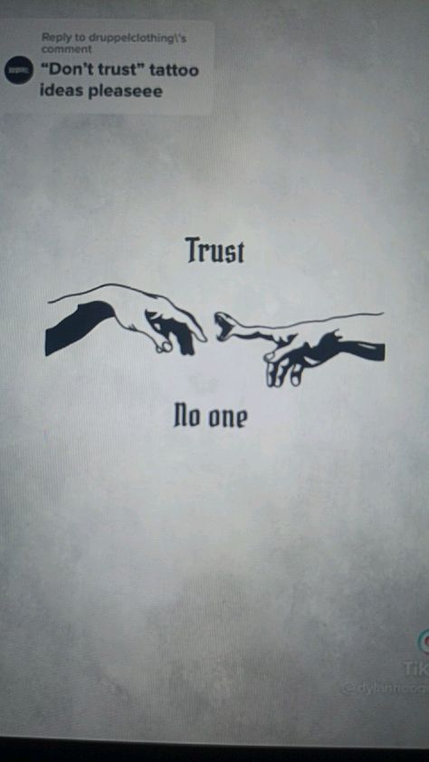 Dont Trust Tattoo, Dont Trust Anyone, Trust No One Tattoo, Trust Tattoo, One Tattoo, Trust No One, Dont Trust, First Tattoo, Tatting