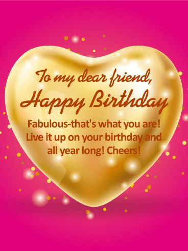 To my Dear Friend - Happy Birthday Wishes Card: For a fabulous friend and an amazing woman, this birthday card says it all. Time to live it up and make the most of life today and every day! Send this glitzy and glamorous birthday card for a stunning friend who you want to make feel like a million bucks. A good friend is one in a million. Make sure your friend feels fabulous on her birthday with this hot pink and gold luxe birthday card. Belated Birthday Messages, Birthday Greetings For Women, Birthday Wishes For Her, To My Dear Friend, Birthday Greetings Friend, Happy Birthday Wishes Photos, Happy Birthday Greetings Friends, Happy Birthday Friend, Birthday Wishes For Friend