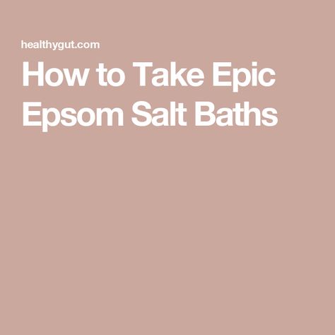 How to Take Epic Epsom Salt Baths Epsom Salt Bath Benefits, Epson Salt Bath, Epsom Salt Uses, Epson Salt, Epsom Salt Bath, Salt Bath, Bath Soak, Epsom Salt, Bath Salts