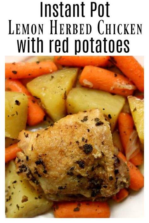 Instant Pot Lemon Herbed Chicken and Red Potatoes–a one pot meal that has lots of flavor. Chicken is browned and then quickly pressure cooked with red potatoes, baby carrots, seasonings and lemon juice. #instantpot #instapot #pressurecooker #onepotmeal Chicken And Red Potatoes, Chicken Potatoes Carrots, Herbed Chicken, One Pot Dinners, Potatoes Carrots, Herb Chicken, Instant Pot Recipes Chicken, Chicken Potatoes, Instant Pot Dinner Recipes