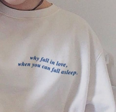 Tumblr Tee, Aesthetic Shirts, Fall Asleep, Quote Aesthetic, Pretty Words, Pretty Quotes, True Quotes, Funny Shirts, My Aesthetic