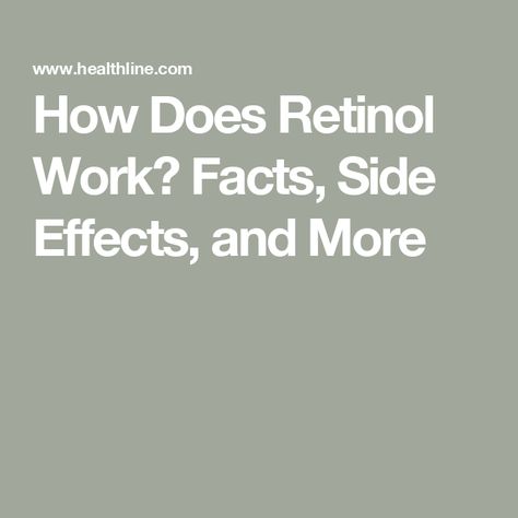 How Does Retinol Work? Facts, Side Effects, and More How Long Does Retinol Take To Work, Retinol Benefits, Vitamin C Cream, Popular Skin Care Products, Skin Care Benefits, Look Put Together, Severe Acne, Uneven Skin Texture, Peeling Skin