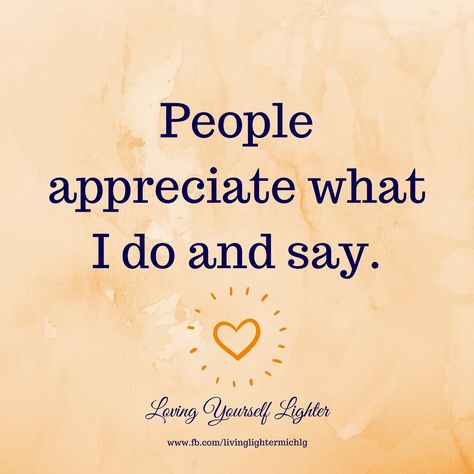 People appreciate what I do and say. #affirmation Everyone Loves Me Affirmations, Everyone Loves Me, Me Affirmations, People Love Me, Daily Magic, I Love People, Soul Mate Love, Libra Season