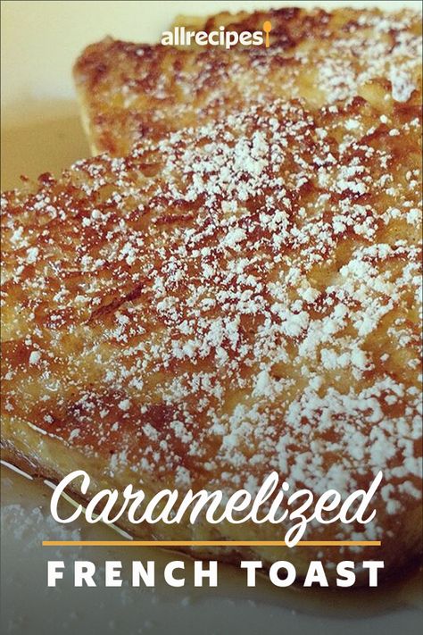 Carmelized French Toast Recipe, Caramelized French Toast, French Toast Variations, Sticky Cinnamon Rolls, French Toast For One, Caramel French Toast, Sweet Foods, Wakey Wakey, Cinnamon French Toast