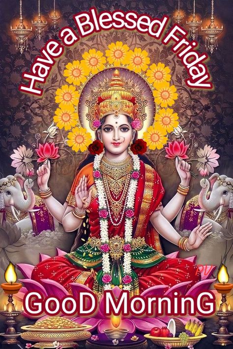 Friday morning wishes Good Morning Lakshmi Images, Friday God Good Morning Images, Friday Blessings Mornings, Good Morning Friday Blessing, Good Morning Friday Wishes, Friday Good Morning Images, Gm Friday, Friday Morning Greetings, Friday Greetings