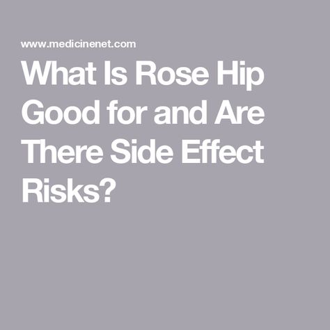 What Is Rose Hip Good for and Are There Side Effect Risks? Rose Hips Benefits, About Rose, Rose Hips, Side Effects, Siding, Herbs, Benefits