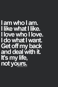 I Want Quotes, Want Quotes, Famous Quotes About Life, Get Off Me, What I Want, Inspiring Quotes, Famous Quotes, Thoughts Quotes, The Words