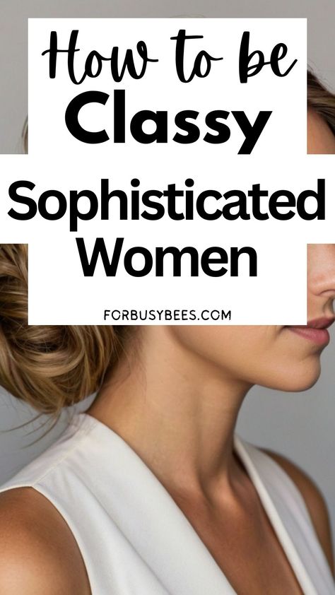 classy sophiticated women Sophisticated Fall Outfits Classy, How To Become Classy Lady, Woman Of Elegance, Elegant Personal Branding, Attractive Features In Women, How To Dress Sophisticated Classy, How To Be A Classy Lady, Classy Woman Tips, How To Be Elegant Tips